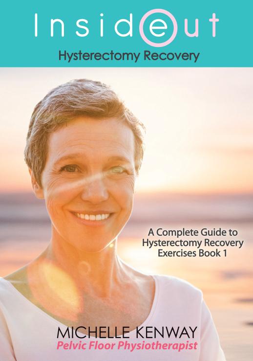 Michelle Kenway Hysterectomy Recovery Exercises for Avoiding Post-Operative Complications e-Book